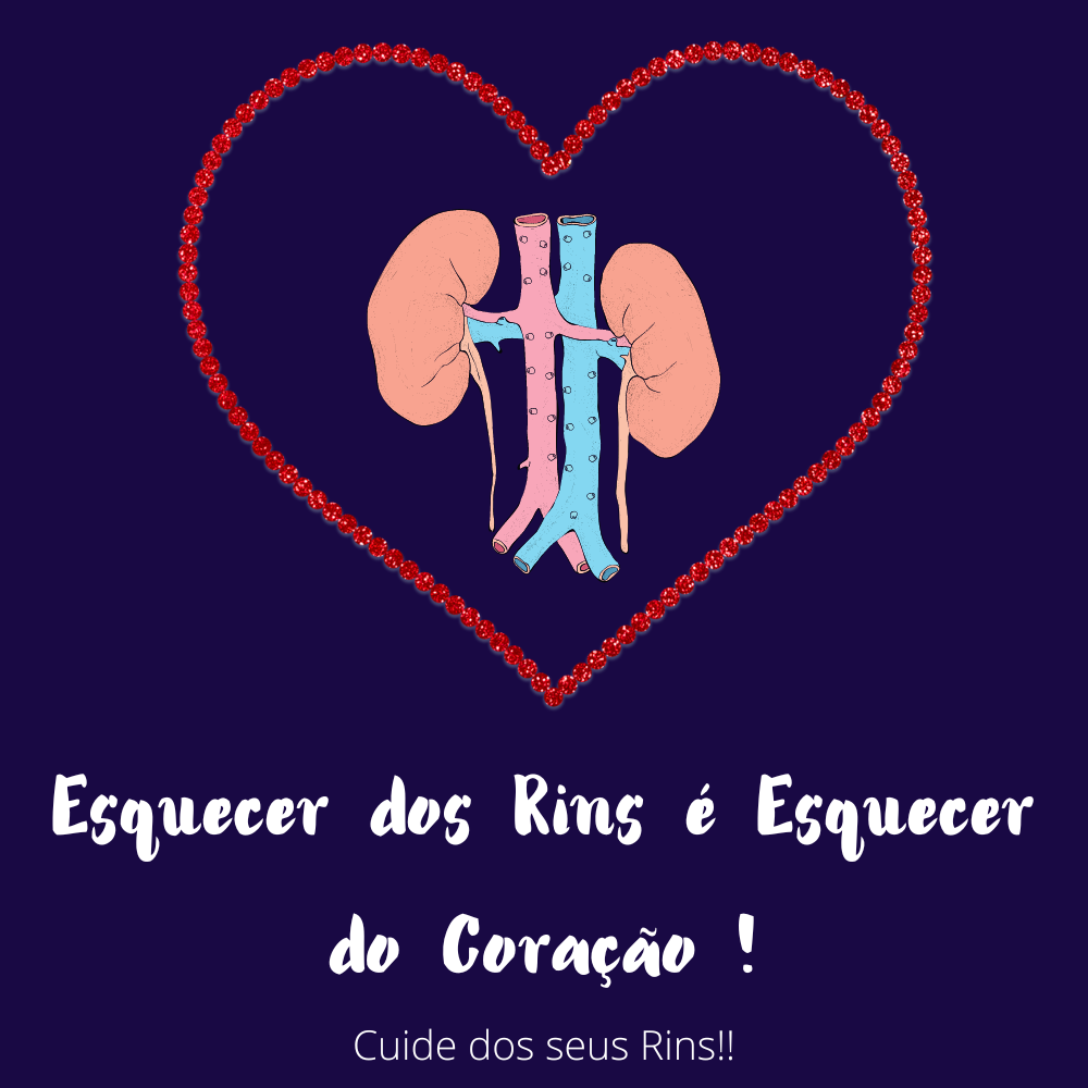 Esquecer dos Rins é Esquecer do Coração